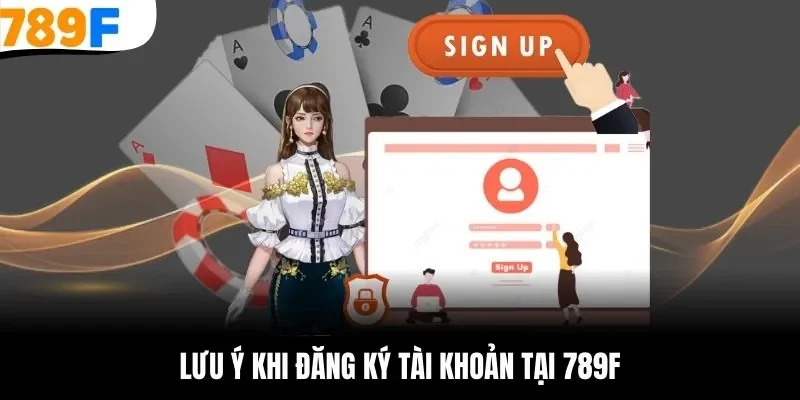 Lưu ý về số lượng tài khoản đăng ký tại 789F