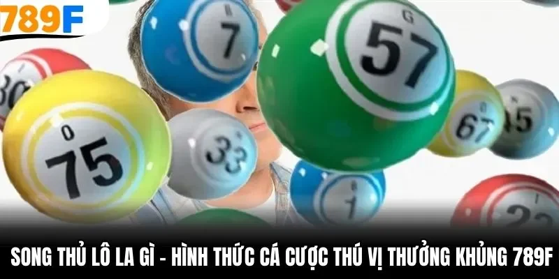 song thủ lô là gì