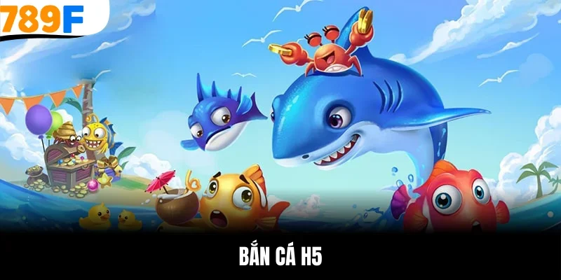 bắn cá h5