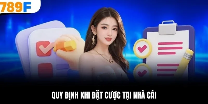 Quy định khi đặt cược tại nhà cái