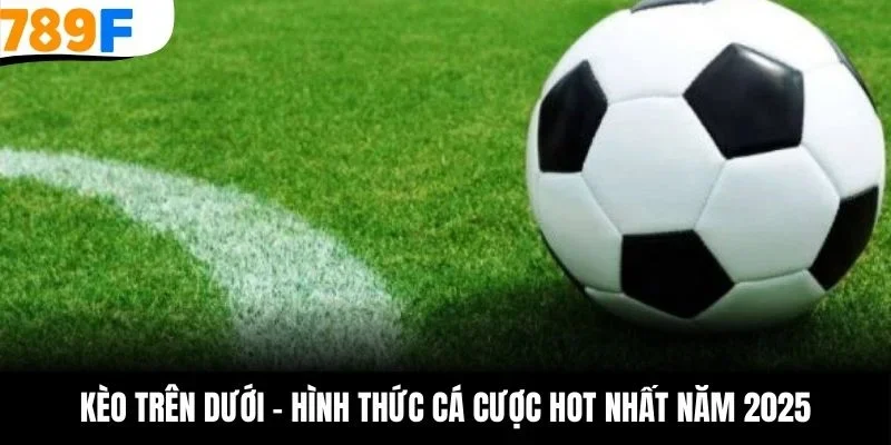 Kèo trên dưới
