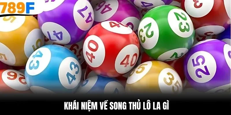 Khái niệm về song thủ lô la gì