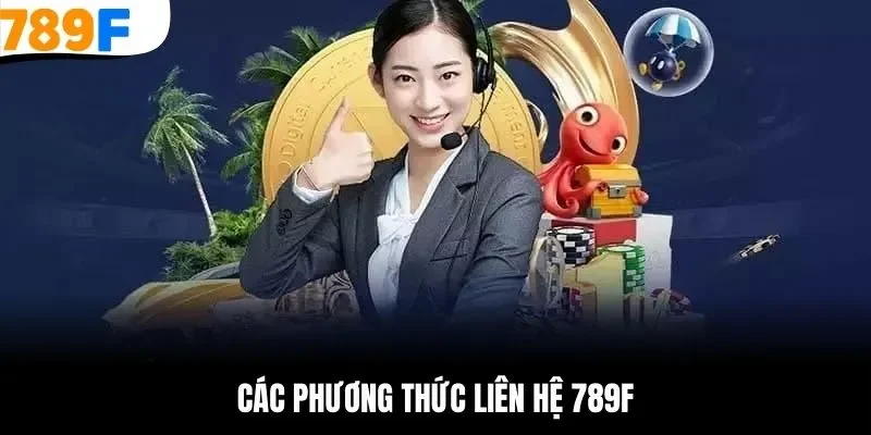 Người chơi tùy chọn cách liên hệ 789F