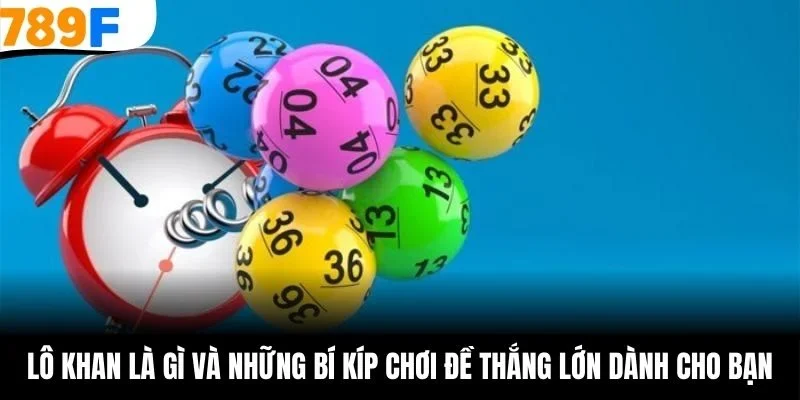 lô khan là gì