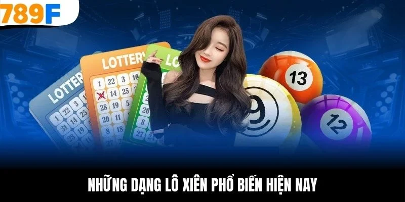 Những dạng lô xiên phổ biến hiện nay