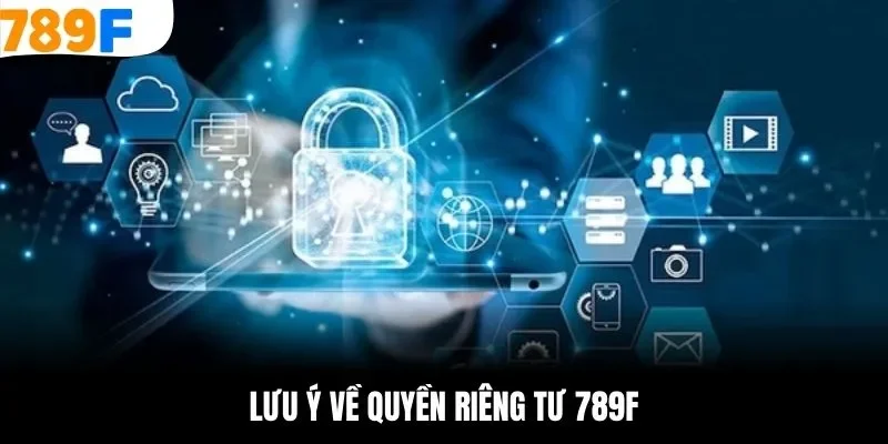 Lưu ý với hội viên về quyền riêng tư 789F